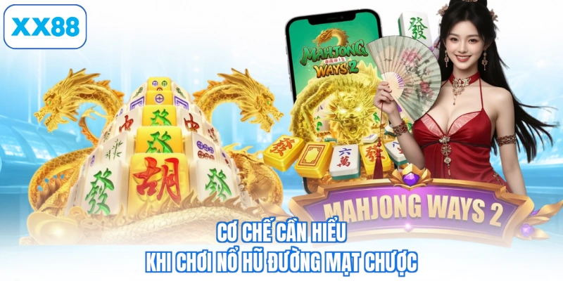 Cơ chế cần hiểu khi chơi nổ hũ đường mạt chược