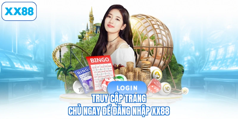 Truy cập trang chủ ngay để đăng nhập XX88